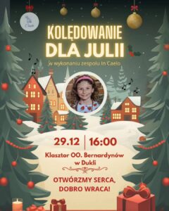 Kolędowanie dla Julii w Dukli – Pomóżmy otworzyć serca! Kolędowanie dla Julii w Dukli – Pomóżmy otworzyć serca!